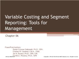 Kế toán, kiểm toán - Chapter 06: Variable costing and segment reporting: Tools for management