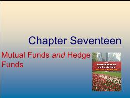 Tài chính doanh nghiệp - Chapter seventeen: Mutual funds and hedge funds