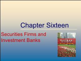 Tài chính doanh nghiệp - Chapter sixteen: Securities firms and investment banks