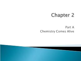 Y khoa, y dược - Chapter 2: Chemistry comes alive