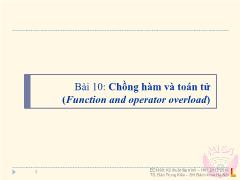 Bài giảng Kỹ thuật lập trình - Bài 10: Chồng hàm và toán tử - Đào Trung Kiên