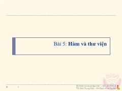 Bài giảng Kỹ thuật lập trình - Bài 5: Hàm và thư viện - Đào Trung Kiên