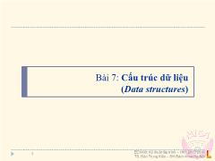 Bài giảng Kỹ thuật lập trình - Bài 7: Cấu trúc dữ liệu (Data structures) - Đào Trung Kiên