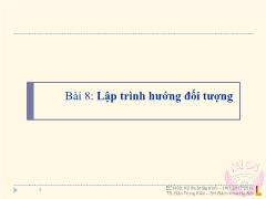 Bài giảng Kỹ thuật lập trình - Bài 8: Lập trình hướng đối tượng - Đào Trung Kiên