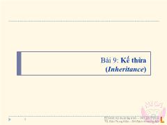 Bài giảng Kỹ thuật lập trình - Bài 9: Kế thừa (Inheritance) - Đào Trung Kiên