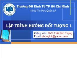 Bài giảng Lập trình hướng đối tượng 1 - Giới thiệu - Thái Kim Phụng