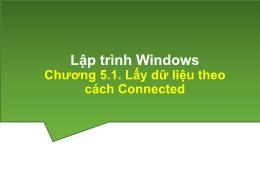 Bài giảng Lập trình Windows - Chương 5.1: Lấy dữ liệu theo cách Connected