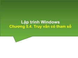 Bài giảng Lập trình Windows - Chương 5.4: Truy vấn có tham số