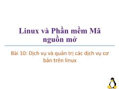 Linux và phần mềm mã nguồn mở - Bài 10: Dịch vụ và quản trị các dịch vụ cơ bản trên linux