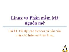 Linux và phần mềm mã nguồn mở - Bài 11: Cài đặt các dịch vụ cơ bản của máy chủ Internet trên linux