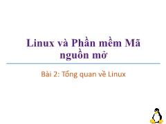 Linux và phần mềm mã nguồn mở - Bài 2: Tổng quan về Linux
