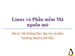 Linux và phần mềm mã nguồn mở - Bài 6: Hệ thống file, tập tin và dẫn hướng vào/ra dữ liệu