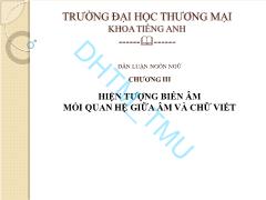 Bài giảng Dẫn luận ngôn ngữ - Chương 3: Hiện tượng biến âm mối quan hệ giữa âm và chữ viết