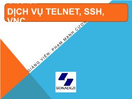 Bài giảng Dịch vụ mạng Linux - Chương II: Dịch vụ Telnet, SSH, VNC - Phạm Mạnh Cương