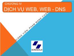 Bài giảng Dịch vụ mạng Linux - Chương IV: Dịch vụ Web, Web-DNS - Phạm Mạnh Cương