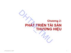 Bài giảng Định giá và chuyển nhượng thương hiệu - Chương 2: Phát triển tài sản thương hiệu