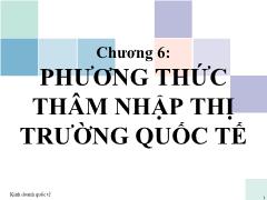 Bài giảng Kinh doanh quốc tế - Chương 6: Phương thức thâm nhập thị trường quốc tế