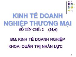 Bài giảng Kinh tế doanh nghiệp thương mại - Chương 1: Doanh nghiệp thương mại trong nền kinh tế thị trường