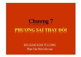 Bài giảng Kinh tế lượng - Chương 7: Phương sai thay đổi - Phạm Văn Minh