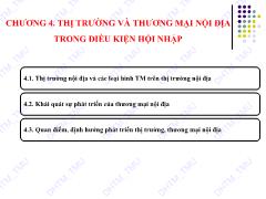 Bài giảng Kinh tế thương mại Việt Nam - Chương 4: Thị trường và thương mại nội địa trong điều kiện hội nhập