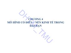 Bài giảng Kinh tế vĩ mô 2 - Chương 4: Mô hình cổ điển, nền kinh tế trong dài hạn