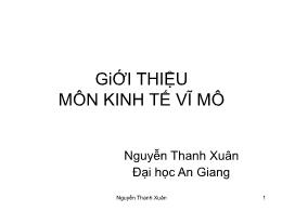 Bài giảng Kinh tế vĩ mô - Giới thiệu - Nguyễn Thanh Xuân