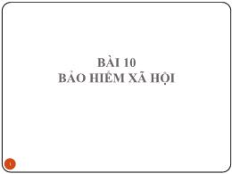 Bài giảng Luật lao động - Bài 10: Bảo hiểm xã hội - Đoàn Thị Phương Diệp