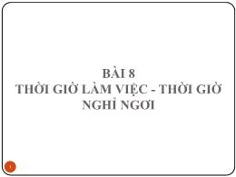 Bài giảng Luật lao động - Bài 8: Thời giờ làm việc, thời giờ nghỉ ngơi - Đoàn Thị Phương Diệp