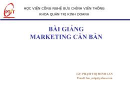 Bài giảng Marketing căn bản - Chương 1: Những vấn đề cơ bản về Marketing - Phạm Thị Minh Lan