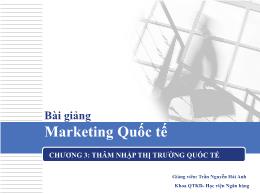 Bài giảng Marketing quốc tế - Chương 3: Thâm nhập thị trường quốc tế - Trần Nguyễn Hải Anh