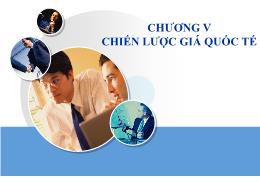 Bài giảng Marketing quốc tế - Chương 5: Chiến lược báo giá quốc tế - Trần Nguyễn Hải Anh