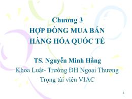 Bài giảng Pháp luật kinh doanh quốc tế - Chương 3: Hợp đồng mua bán hàng hóa quốc tế - Nguyễn Minh Hằng