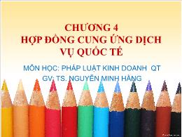 Bài giảng Pháp luật kinh doanh quốc tế - Chương 4: Hợp đồng cung ứng dịch vụ quốc tế - Nguyễn Minh Hằng