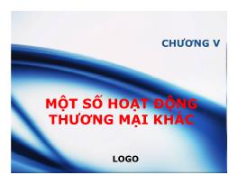 Bài giảng Pháp luật về thương mại hàng hóa, dịch vụ - Chương 5: Một số hoạt động thương mại khác