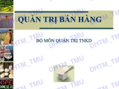 Bài giảng Quản trị bán hàng - ĐHTM