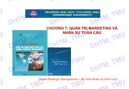 Bài giảng Quản trị chiến lược toàn cầu - Chương 7: Quản trị Marketing và nhân sự toàn cầu