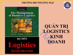 Bài giảng Quản trị Logistics kinh doanh - Đại học Thương mại