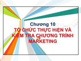 Bài giảng Quản trị Marketing - Chương 10: Tổ chức thực hiện và kiểm tra chương trình Marketing