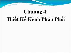 Bài giảng Quản trị quan hệ khách hàng - Chương 4: Thiết kế kênh phân phối