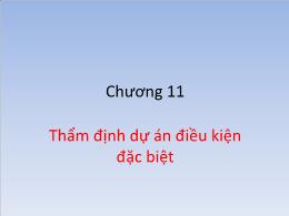 Bài giảng Quản trị tài chính - Chương 11: Thẩm định dự án điều kiện đặc biệt - Tô Lê Ánh Nguyệt