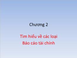 Bài giảng Quản trị tài chính - Chương 2: Tìm hiểu về các loại Báo cáo tài chính - Tô Lê Ánh Nguyệt