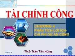 Bài giảng Tài chính công - Chương 4: Phân tích lợi ích chi phí dự án công - Trần Tấn Hùng