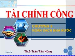 Bài giảng Tài chính công - Chương 8: Ngân sách Nhà nước - Trần Tấn Hùng