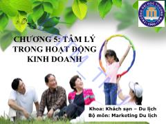 Bài giảng Tâm lý quản trị kinh doanh - Chương 5: Tâm lý trong hoạt động kinh doanh