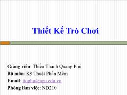 Bài giảng Thiết kế trò chơi - Thiều Thanh Quang Phú
