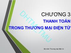 Bài giảng Thương mại điện tử căn bản - Chương 3: Thanh toán trong thương mại điện tử - Nguyễn Văn Minh