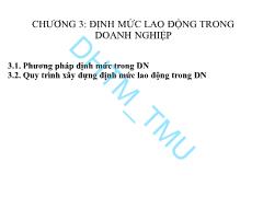 Bài giảng Tổ chức và định mức lao động - Chương 3: Định mức lao động trong doanh nghiệp