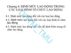 Bài giảng Tổ chức và định mức lao động - Chương 4: Định mức lao động trong các loại hình tổ chức lao động