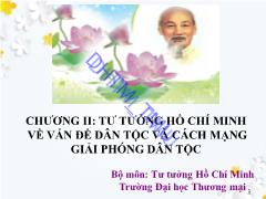 Bài giảng Tư tưởng Hồ Chí Minh - Chương 2: Tư tưởng Hồ Chí Minh về vấn đề dân tộc và cách mạng giải phóng dân tộc