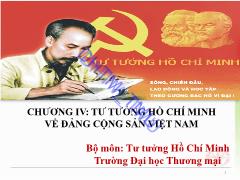 Bài giảng Tư tưởng Hồ Chí Minh - Chương 4: Tư tưởng Hồ Chí Minh về Đảng cộng sản Việt Nam - ĐHTM